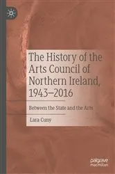 Book cover of The History of the Arts Council of Northern Ireland, 1943–2016 by Lara Cuny