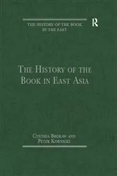 Book cover of The History of the Book in East Asia by Cynthia Brokaw