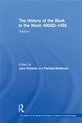 Book cover of The History of the Book in the West: 400AD–1455 by Pamela Robinson