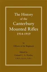 Book cover of The History of the Canterbury Mounted Rifles 1914-1919 by Colonel C. G. Powles