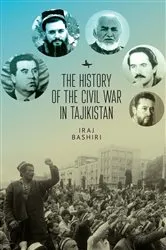 Book cover of The History of the Civil War in Tajikistan by Iraj Bashiri