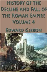 Book cover of The History of the Decline and Fall of the Roman Empire Vol. 4 by Unknown