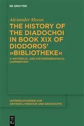 Book cover of The History of the Diadochoi in Book XIX of Diodoros’ ›Bibliotheke‹ by Alexander Meeus