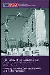 Book cover of The History of the European Union by Wolfram Kaiser
