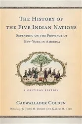 Book cover of The History of the Five Indian Nations Depending on the Province of New-York in America by Cadwallader Colden