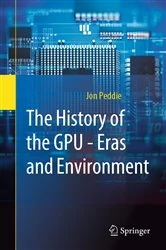 Book cover of The History of the GPU - Eras and Environment by Jon Peddie