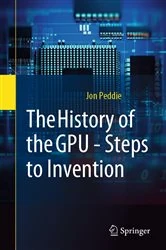 Book cover of The History of the GPU - Steps to Invention by Jon Peddie