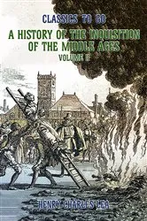Book cover of The History of the Inquisition of the Middle Ages Volume II by Unknown