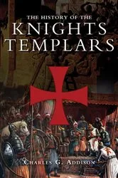 Book cover of The History of the Knights Templars by Charles G. Addison