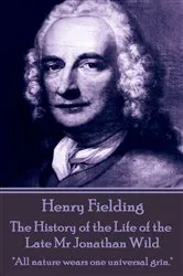 Book cover of The History of the Life of the Late Mr Jonathan Wild by Unknown