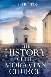 Book cover of The History of the Moravian Church by J. E. Hutton
