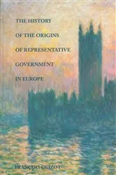 Book cover of The History of the Origins of Representative Government in Europe by François Guizot
