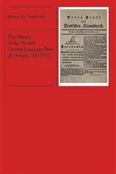 Book cover of The History of the Pioneer German Language Press of Ontario, 1835-1918 by Kalbfleisch, Herbert, Karl