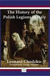 Book cover of The History of the Polish Legions in Italy by Unknown