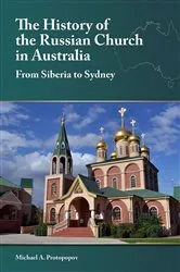 Book cover of The History of the Russian Church in Australia by Unknown