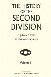 Book cover of The History of the Second Division 1914-1918 - Volume 1 by Everard Wyrall