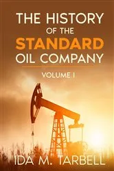 Book cover of The History of the Standard Oil Company by Tarbell, Ida, M.