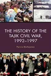 Book cover of The History of the Tajik Civil War, 1992–1997 by Parviz Mullojonov