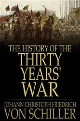 Book cover of The History of the Thirty Years' War by Johann Christoph Friedrich von Schiller