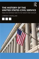 Book cover of The History of the United States Civil Service by Lorenzo Castellani