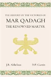 Book cover of The History of the Victories of Mar Qadagh the Renowned Martyr by D.P. Curtin