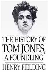 Book cover of The History of Tom Jones, a Foundling by Henry Fielding