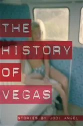 Book cover of The History of Vegas by Jodi Angel