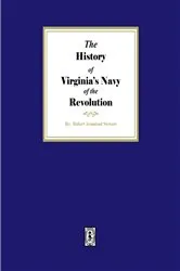 Book cover of The History of Virginia's Navy of the Revolution by Robert Armistead Stewart