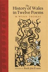 Book cover of The History of Wales in Twelve Poems by M. Wynn Thomas