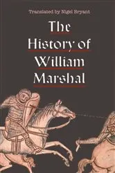 Book cover of The History of William Marshal by Nigel Bryant