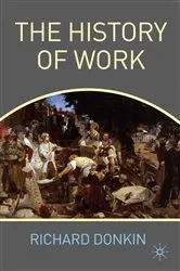 Book cover of The History of Work by R. Donkin