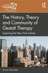 Book cover of The History, Theory and Community of Gestalt Therapy by Václav Mikolášek