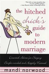 Book cover of The Hitched Chick's Guide to Modern Marriage by Mandi Norwood