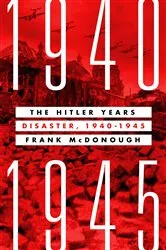Book cover of The Hitler Years: Disaster, 1940-1945 by Frank McDonough