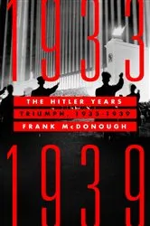 Book cover of The Hitler Years: Triumph, 1933-1939 by Frank McDonough