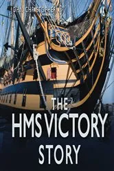 Book cover of The HMS Victory Story by John Christopher