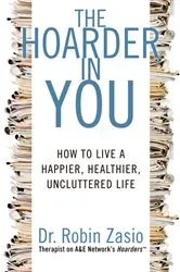 Book cover of The Hoarder in You by Robin Zasio