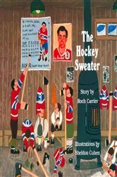 Book cover of The Hockey Sweater by Roch Carrier