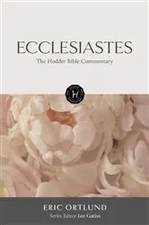 Book cover of The Hodder Bible Commentary: Ecclesiastes by Eric Ortlund
