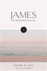 Book cover of The Hodder Bible Commentary: James by Daniel K. Eng