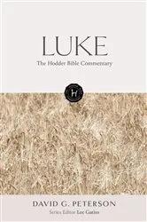 Book cover of The Hodder Bible Commentary: Luke by David Peterson