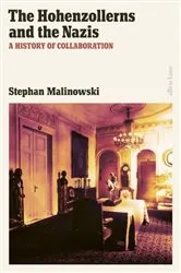 Book cover of The Hohenzollerns and the Nazis by Stephan Malinowski