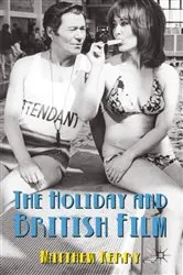 Book cover of The Holiday and British Film by M. Kerry