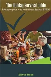 Book cover of The Holiday Survival Guide by Silver Rose