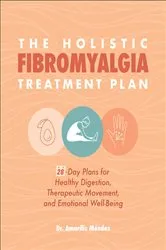 Book cover of The Holistic Fibromyalgia Treatment Plan by Amarilis Méndez