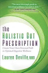 Book cover of The Holistic Gut Prescription by Lauren Deville