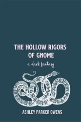 Book cover of The Hollow Rigors of Gnome by Ashley Parker Owens