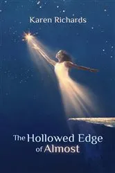 Book cover of The Hollowed Edge of Almost by Karen L Richards