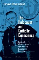 Book cover of The Holocaust and Catholic Conscience by Suzanne Brown-Fleming