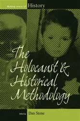 Book cover of The Holocaust and Historical Methodology by Dan Stone